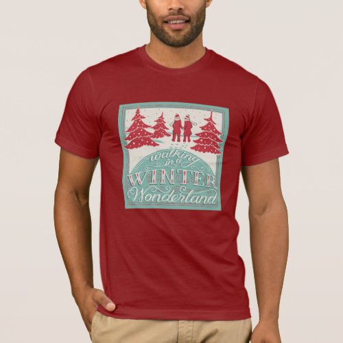 Walking In A Winter Wonderland T_Shirt