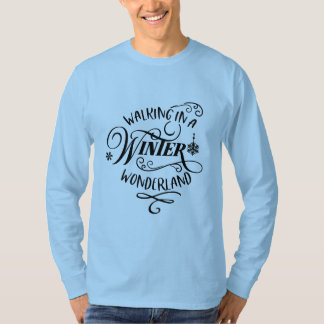 WALKING IN A WINTER WONDERLAND T-Shirt