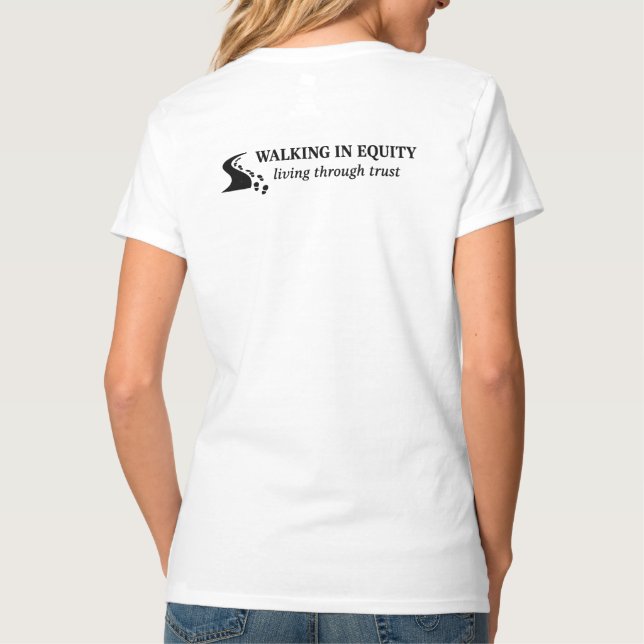 Walking in Equity, Living Through Trust T-Shirt (Back)