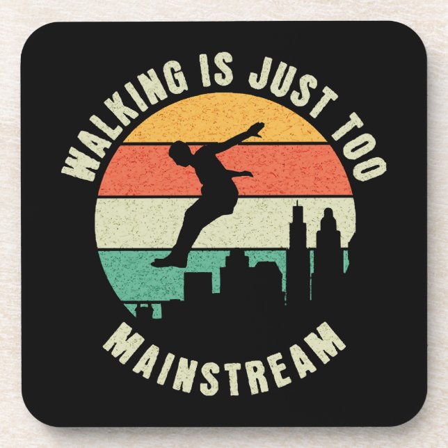 Walking Is Just Too Mainstream Beverage Coaster (Front)