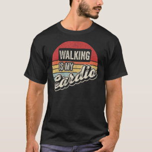 Walking Is My Cardio Vintage Retro Walking For Goo T-Shirt