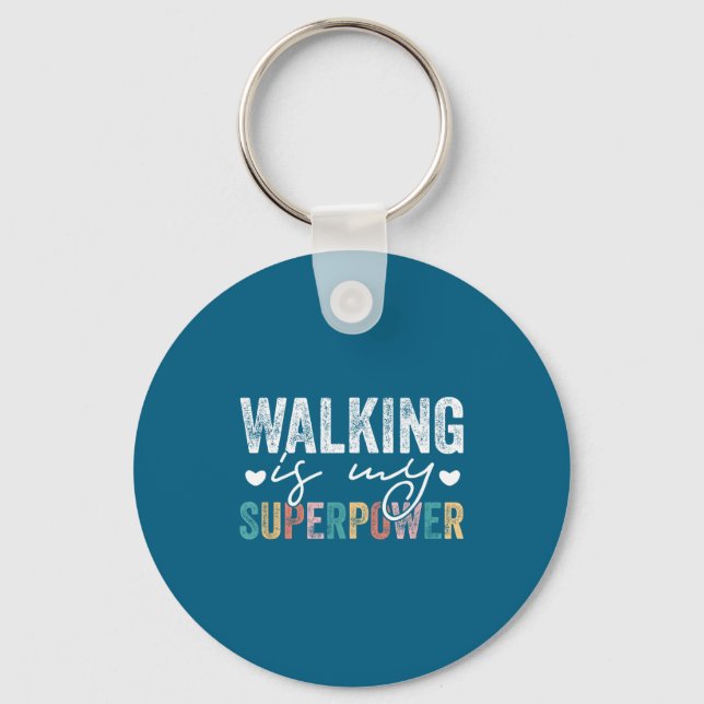 Walking Is My Superwer Funny Walking Quote Men Wom Keychain (Front)