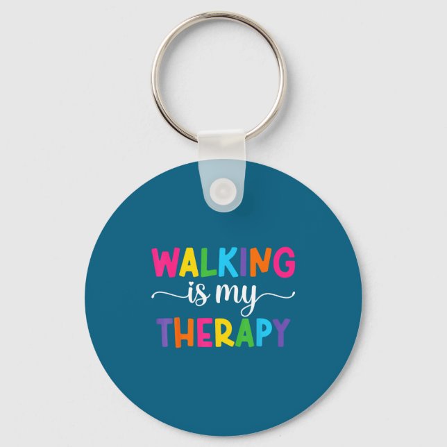 Walking Is My Therapy Funny Walking Quote Men Wome Keychain (Front)