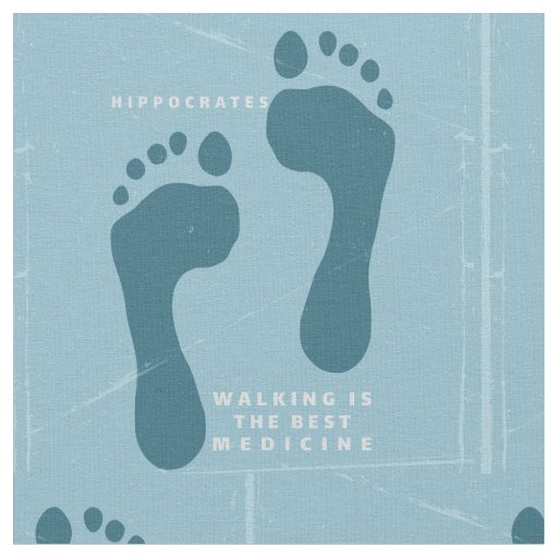 Walking is the best medicine Hippocrates quote Fabric