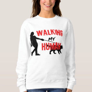 Walking My Human Sweatshirt