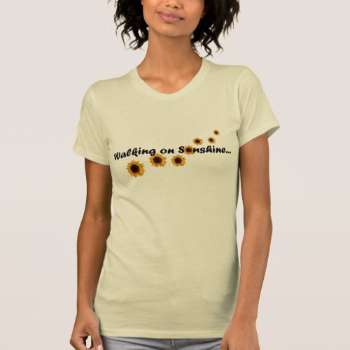 Walking on Sunshine Shirt