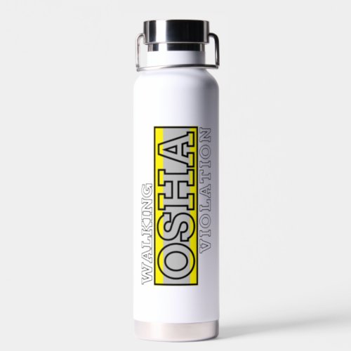Walking OSHA Violation Water Bottle
