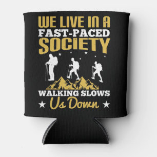 Walking - Slows Us Down Can Cooler