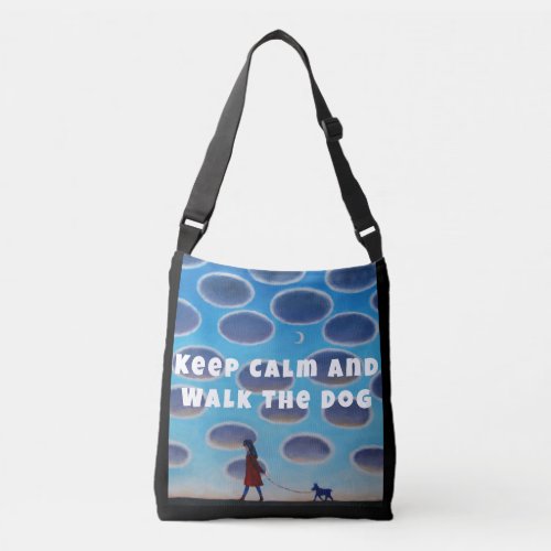 Walking The DogKeep Calm And Walk The Dog Crossbody Bag