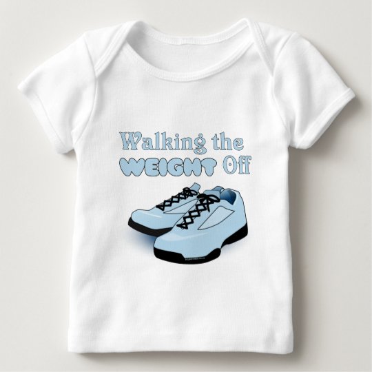 Walking the Weight Off Baby T-Shirt