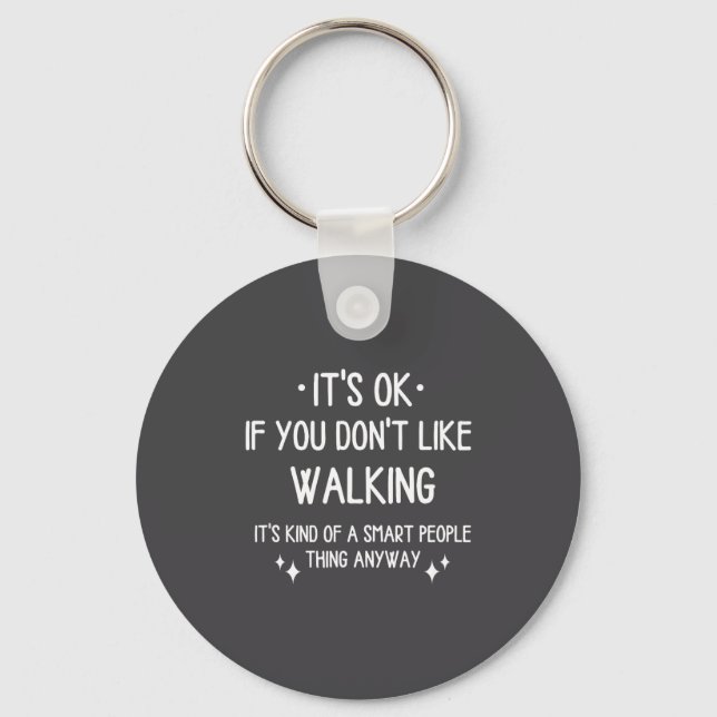 Walking Walk Quote Funny Saying Men Women  Keychain (Front)