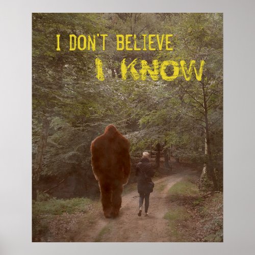 WALKING WITH BIGFOOT SASQUATCH _ I KNOW 2 POSTER