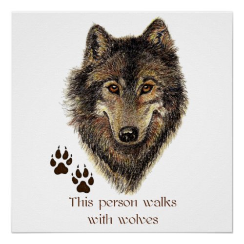 Walks with Wolves Quote Wild Wolf Head Logo Poster