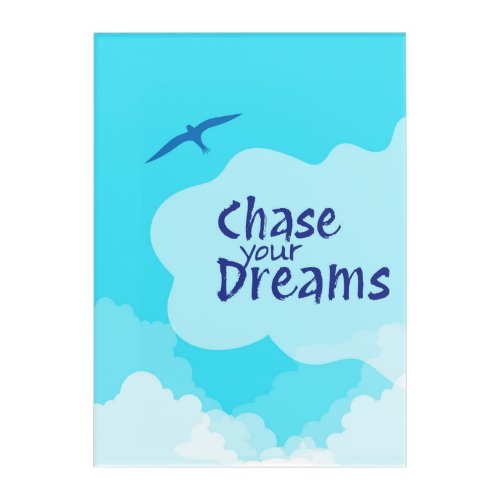 wall art_Inspirational quote_ Chase your dreams  Acrylic Print
