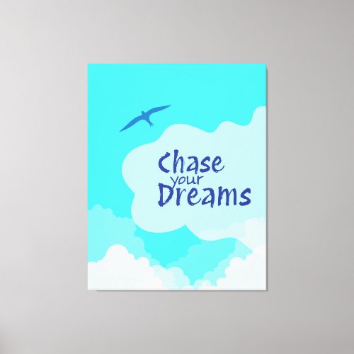 wall art_Inspirational quote_ Chase your dreams  Canvas Print