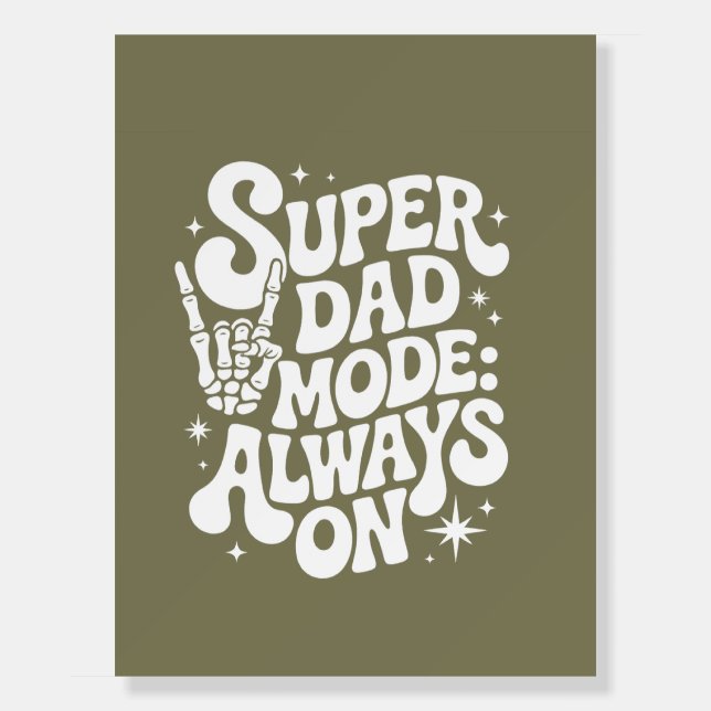 Wall Art Super Dad Mode  Always On  Foam Board (Front)