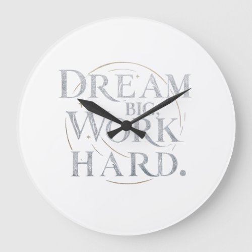 Wall Clock _ Dream Big Work Hard