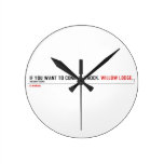 If you want to come in knock.  Wall Clocks