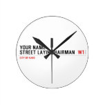 Your Name Street Layin chairman   Wall Clocks