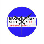 make your own street sign  Wall Clocks