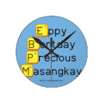 Eppy 
 Bertday
 Precious
 Masangkay  Wall Clocks