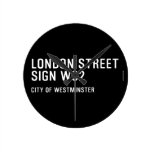 LONDON STREET SIGN  Wall Clocks