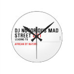 Dj notorious mad Street  Wall Clocks