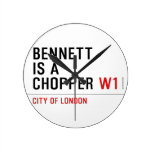 BENNETT IS A CHOPPER  Wall Clocks