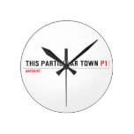 This Particular Town  Wall Clocks
