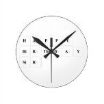 Happy
 Birthday
 Sir  Wall Clocks