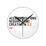 Accommodations require some creativity  Wall Clocks