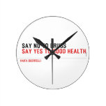  Say no to drugs   Wall Clocks