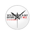 18th Giuseppe B-Day OXFORD STREET  Wall Clocks