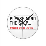 Please mind The step...  Wall Clocks