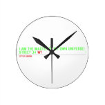 I am the master of my own universe! Street 34  Wall Clocks