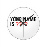 Your Name is  Wall Clocks