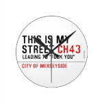 This is my  street  Wall Clocks