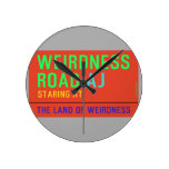 Weirdness Road  Wall Clocks