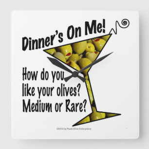 WALL CLOCKS Dinner! Olives? Medium or Rare?