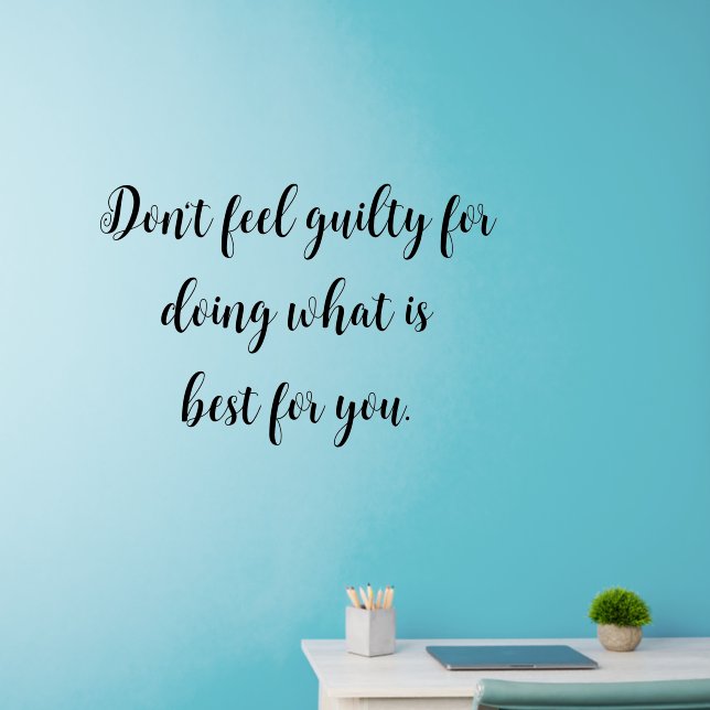 Wall Decal - Don't Feel Guilty  (Home Office)