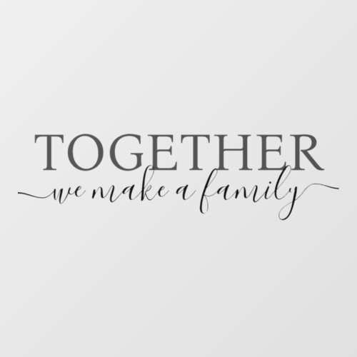 Wall Decal _ Together We Are Family