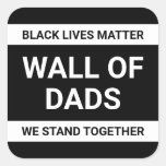 Wall of Dads We Stand Together BLM Custom Text Square Sticker