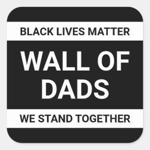 Wall of Dads We Stand Together BLM Custom Text Square Sticker