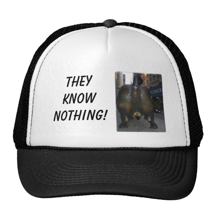 wall street bull, They Know Nothing Trucker Hats