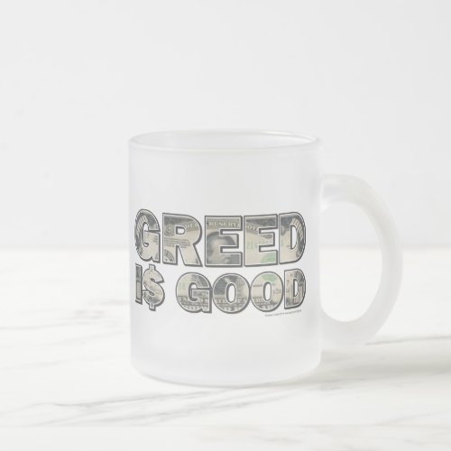 Wall Street Greed is Good Frosted Glass Coffee Mug