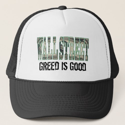 Wall Street Greed is Good Trucker Hat