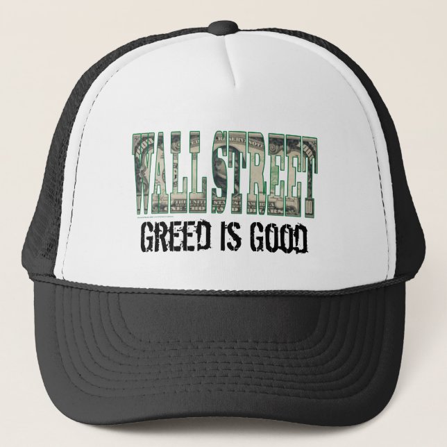 Wall Street/ Greed is Good Trucker Hat (Front)