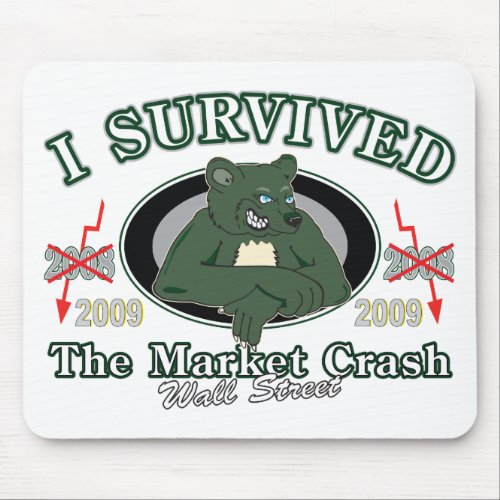 Wall_streetI Survived the Market Crash Mouse Pad