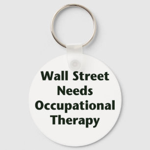 Wall Street Needs Occupational Therapy Keychain