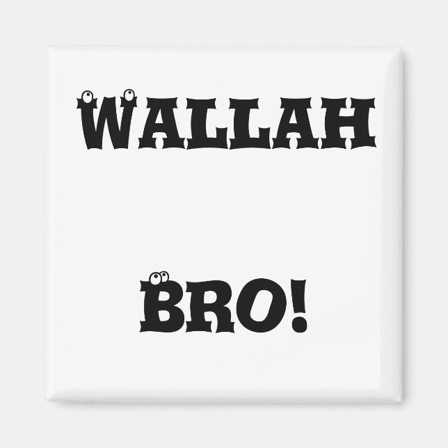 Wallah Bro! Magnet (Front)